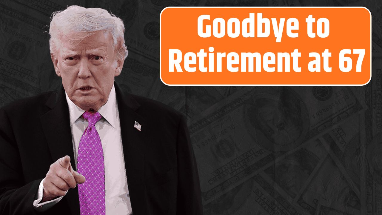 Goodbye to Retirement at 67